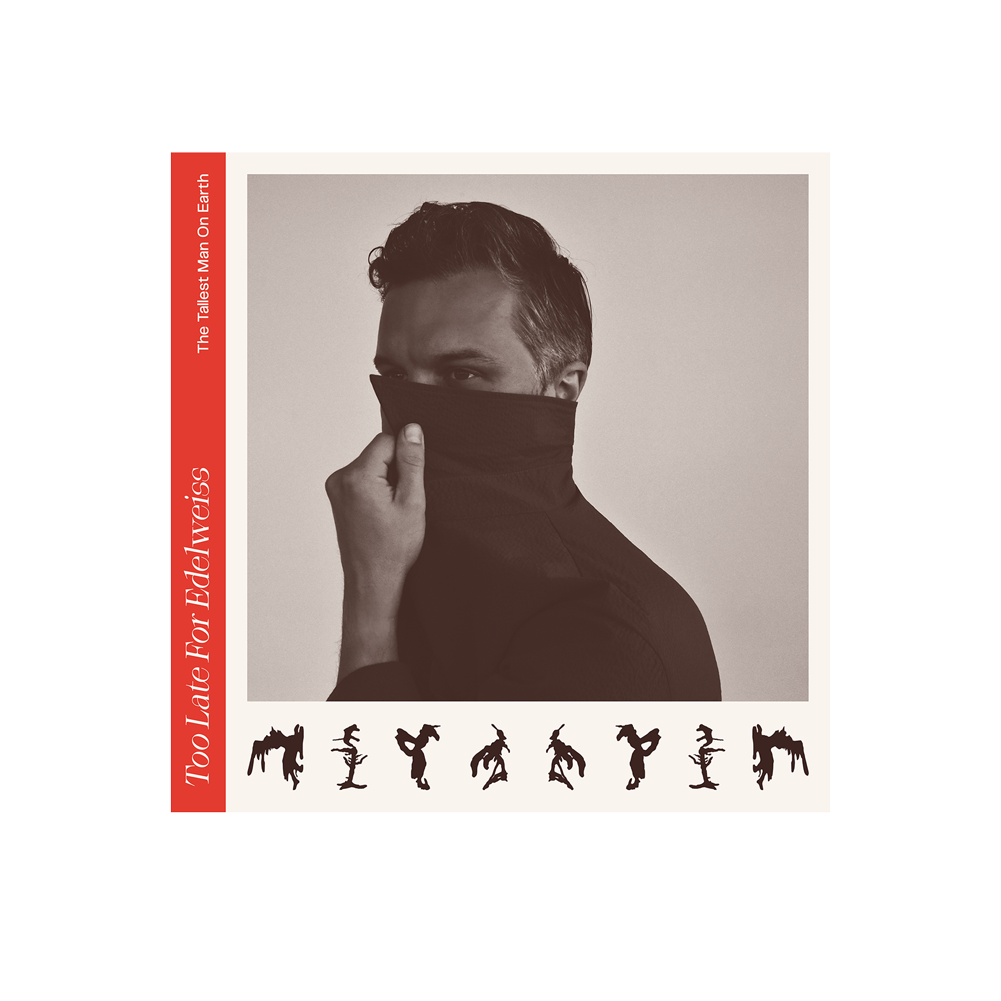 The Tallest Man On Earth (Too Late For Edelweiss) CD